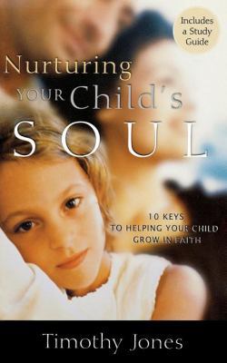 Nurturing Your Child's Soul: 10 Keys to Helping... 0849914035 Book Cover