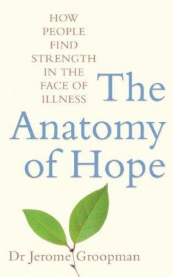 The Anatomy of Hope : How People Find Strength ... 0743263901 Book Cover