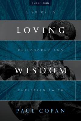 Loving Wisdom: A Guide to Philosophy and Christ... 0802875475 Book Cover