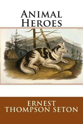 Animal Heroes 1499601549 Book Cover