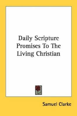 Daily Scripture Promises To The Living Christian 1428646337 Book Cover
