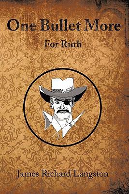 One Bullet More: For Ruth 145674500X Book Cover