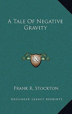 A Tale of Negative Gravity 1168659701 Book Cover