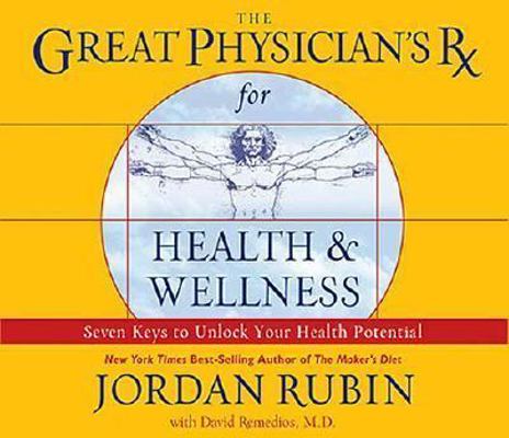 The Great Physician's RX for Health & Wellness:... 078521786X Book Cover