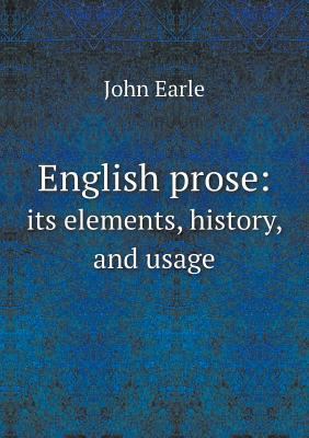 English prose: its elements, history, and usage 5518544111 Book Cover
