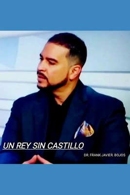 Un Rey Sin Castillo [Spanish]            Book Cover