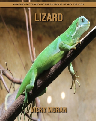 Lizard: Amazing Facts and Pictures about Lizard for Kids