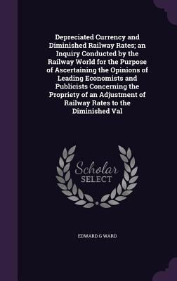 Depreciated Currency and Diminished Railway Rat... 1355054966 Book Cover