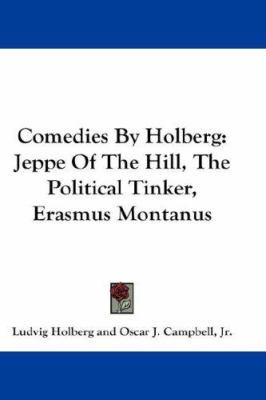 Comedies By Holberg: Jeppe Of The Hill, The Pol... 1432632043 Book Cover