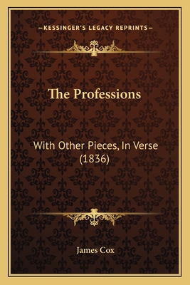 The Professions: With Other Pieces, In Verse (1... 1167181204 Book Cover