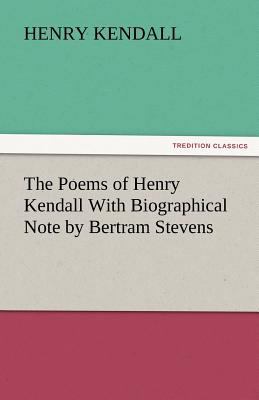 The Poems of Henry Kendall with Biographical No... 3842439067 Book Cover