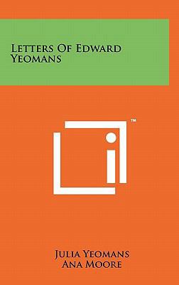 Letters of Edward Yeomans 1258030101 Book Cover