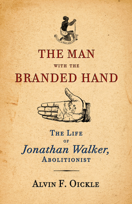 The Man with the Branded Hand: The Life of Jona... 1594161364 Book Cover
