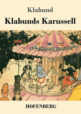 Klabunds Karussell [German] 3743737221 Book Cover