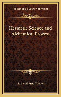 Hermetic Science and Alchemical Process 1168694566 Book Cover