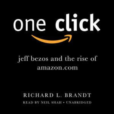 One Click: Jeff Bezos and the Rise of Amazon.com B00JHOK96K Book Cover