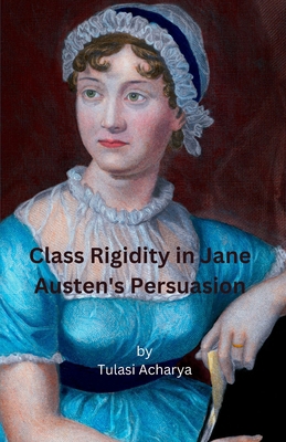 Class Rigidity in Jane Austen's Persuasion 1088258158 Book Cover