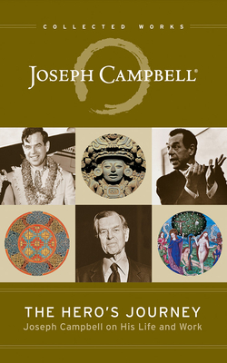 The Hero's Journey: Joseph Campbell on His Life... 1543662331 Book Cover