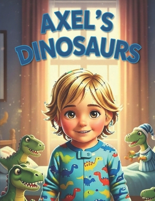 Axel's Dinosaurs B0FTT8SFP3 Book Cover