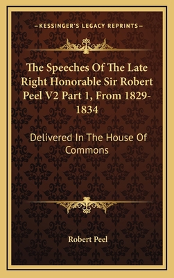 The Speeches of the Late Right Honorable Sir Ro... 1163670952 Book Cover