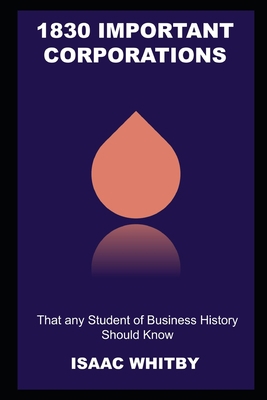 1830 Important Corporations that any Student of...            Book Cover
