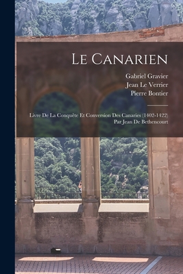 Le Canarien: Livre De La Conquête Et Conversion... [French] 1016400012 Book Cover