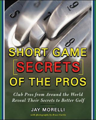 Short Game Secrets of the Pros: Tour and Club P... 0071469818 Book Cover
