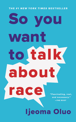 So You Want to Talk about Race            Book Cover