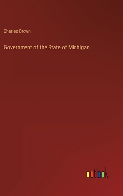 Government of the State of Michigan 3368811177 Book Cover
