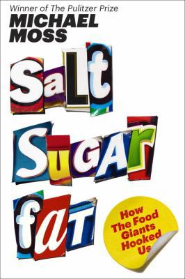 Salt Sugar Fat: How the Food Giants Hooked Us 0771057083 Book Cover