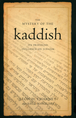 The Mystery of the Kaddish: Its Profound Influe... 1569803471 Book Cover