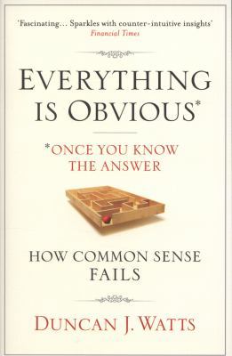 Everything Is Obvious: How Common Sense Is Nons... 184887216X Book Cover