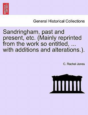 Sandringham, Past and Present, Etc. (Mainly Rep... 1241048541 Book Cover