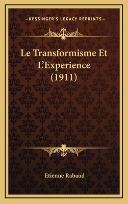 Le Transformisme Et L'Experience (1911) [French] 1166856003 Book Cover