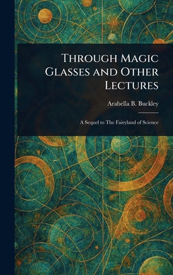 Through Magic Glasses and Other Lectures 1023253720 Book Cover