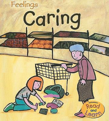 Caring (Heinemann Read and Learn Feelings) 1403493022 Book Cover
