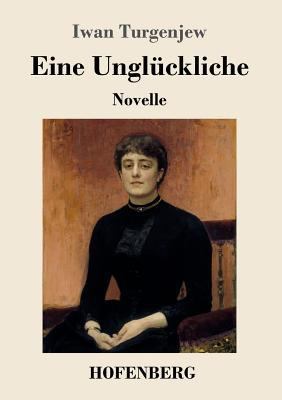 Eine Unglückliche: Novelle [German] 3743720906 Book Cover