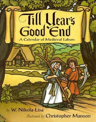 Till Year's Good End: A Calendar of Medieval La... 0689800207 Book Cover