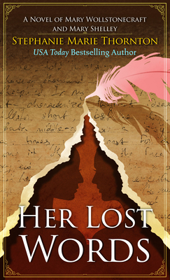 Her Lost Words: A Novel of Mary Wollstonecraft ... [Large Print] B0BZXYLL4V Book Cover