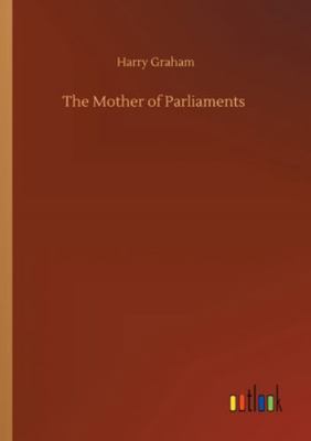 The Mother of Parliaments 3752334614 Book Cover
