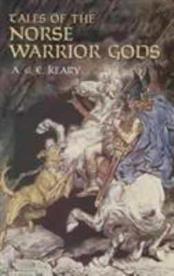 Tales of the Norse Warrior Gods: The Heroes of ... 0486440532 Book Cover