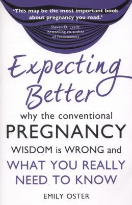 Expecting Better: Why the Conventional Pregnanc... 1409142310 Book Cover