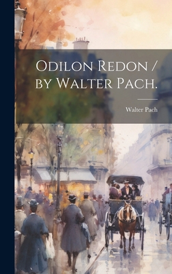 Odilon Redon / by Walter Pach. 1019701188 Book Cover