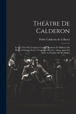 Théâtre De Calderon: Le Pire N'est Pas Toujours... [French] 1021239542 Book Cover