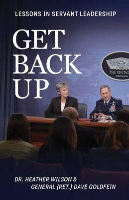 Get Back Up: Lessons In Servant Leadership 1969216018 Book Cover