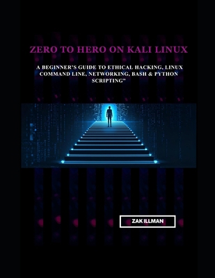 Zero to Hero on Kali Linux: A Beginner's Guide ... B0FYSYT6YR Book Cover