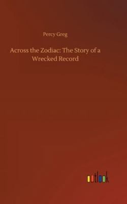 Across the Zodiac: The Story of a Wrecked Record 3752359285 Book Cover