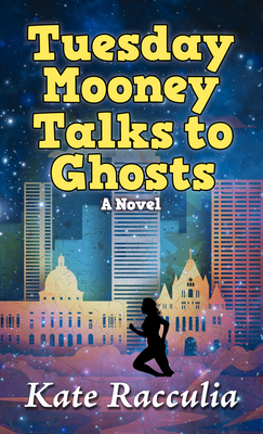 Tuesday Mooney Talks to Ghosts: An Adventure [Large Print] 1432875477 Book Cover