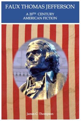 Paperback Faux Thomas Jefferson : A 20th Century American Fiction Book