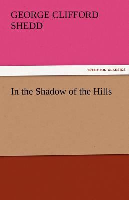 In the Shadow of the Hills 3842436041 Book Cover